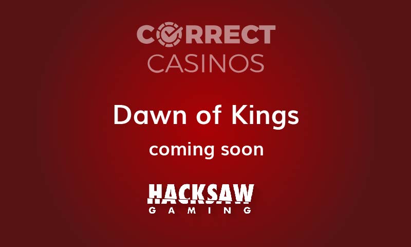 Dawn of Kings Slot Coming Up